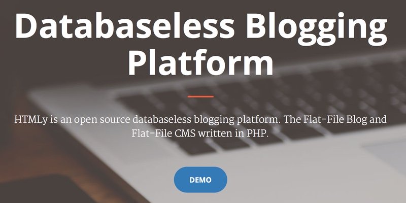 HTMLy is an open source databaseless blogging platform. The Flat-File Blog and Flat-File CMS written in PHP.